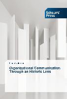 Organizational Communication Through an Historic Lens