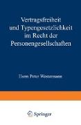 Vertragsfreiheit und Typengesetzlichkeit im Recht der Personengesellschaften