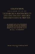 Verzeichnis der bis Ende 1912 an den Technischen Hochschulen des Deutschen Reiches Erschienenen Schriften