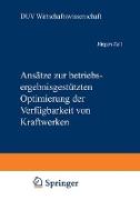 Ansätze zur betriebsergebnisgestützten Optimierung der Verfügbarkeit von Kraftwerken