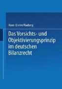 Das Vorsichts- und Objektivierungsprinzip im deutschen Bilanzrecht