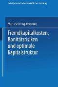 Fremdkapitalkosten, Bonitätsrisiken und optimale Kapitalstruktur