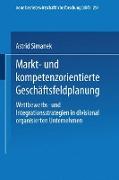 Markt- und kompetenzorientierte Geschäftsfeldplanung