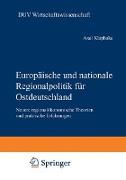 Europäische und nationale Regionalpolitik für Ostdeutschland