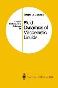 Fluid Dynamics of Viscoelastic Liquids