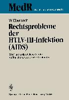 Rechtsprobleme der HTLV-III-Infektion (AIDS)