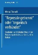 ¿Repressiv getrennt¿ oder ¿organisch verbündet¿