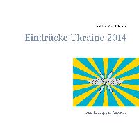 Eindrücke Ukraine 2014