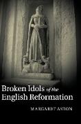 Broken Idols of the English Reformation