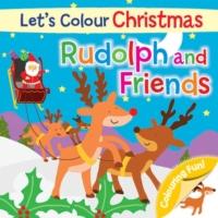 Let's Colour Christmas - Rudolph and Friends