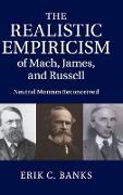 The Realistic Empiricism of Mach, James, and Russell