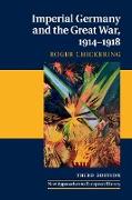 Imperial Germany and the Great War, 1914-1918