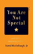 You are Not Special