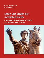 Leben und Leiden der römischen Kaiser