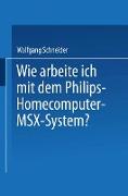 Wie arbeite ich mit dem Philips Homecomputer MSX¿ ¿ System?