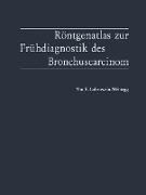 Röntgenatlas zur Frühdiagnostik des Bronchuscarcinom