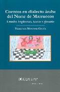 Cuentos en dialecto árabe del norte de Marruecos : estudio lingüístico, textos y glosario