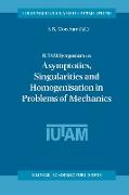 IUTAM Symposium on Asymptotics, Singularities and Homogenisation in Problems of Mechanics