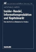 Insider-Handel, Informationsproduktion und Kapitalmarkt