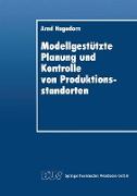 Modellgestützte Planung und Kontrolle von Produktionsstandorten