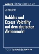 Bubbles und Excess Volatility auf dem deutschen Aktienmarkt