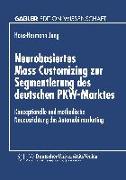 Neurobasiertes Mass Customizing zur Segmentierung des deutschen PKW-Marktes
