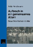 Aufbruch in ein gemeinsames Altern