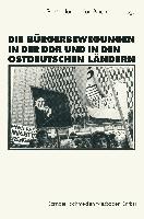 Die Bürgerbewegungen in der DDR und in den ostdeutschen Bundesländern
