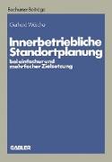 Innerbetriebliche Standortplanung bei einfacher und mehrfacher Zielsetzung