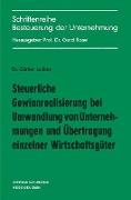 Steuerliche Gewinnrealisierung bei Umwandlung von Unternehmungen und Übertragung einzelner Wirtschaftsgüter