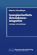 Synergieorientierte Unternehmensintegration