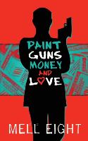 Paint, Guns, Money, and Love