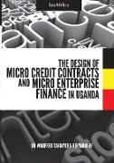 The Design of Micro Credit Contracts and Micro Enterprise Finance in Uganda