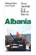 Albania (with New PostScript): From Anarchy to Balkan Identity