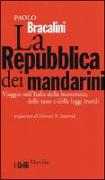 La Repubblica dei mandarini. Viaggio nell'Italia della burocrazia, delle tasse e delle leggi inutili