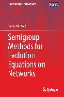 Semigroup Methods for Evolution Equations on Networks