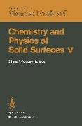 Chemistry and Physics of Solid Surfaces V