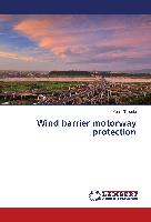 Wind barrier motorway protection