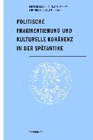 Politische Fragmentierung und kulturelle Kohärenz in der Spätantike