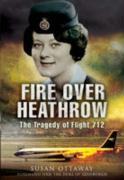 Fire Over Heathrow: the Tragedy of Flight 712