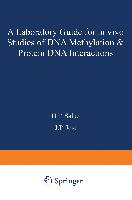 A laboratory guide for in vivo studies of DNA methylation and protein/DNA interactions