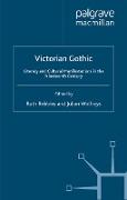 Victorian Gothic: Literary and Cultural Manifestations in the Nineteenth Century