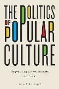The Politics of Popular Culture