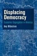 Displacing Democracy: Economic Segregation in America