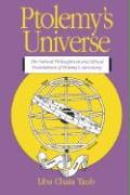 Ptolemy's Universe: The Natural Philosophical and Ethical Foundations of Ptolemy's Astronomy