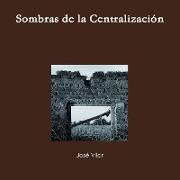 Sombras de la Centralización