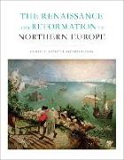 The Renaissance and Reformation in Northern Europe