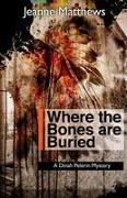 Where the Bones Are Buried: A Dinah Pellerin Mystery