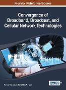 Convergence of Broadband, Broadcast, and Cellular Network Technologies