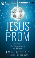 Jesus Prom: Life Gets Fun When You Love People Like God Does